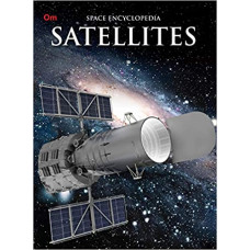 Satellites (Space Encyclopedia) Satellites (Space Encyclopedia)